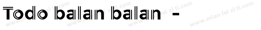 Todo balan balan字体字体转换